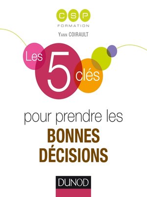 cover image of Les 5 clés pour prendre les bonnes décisions